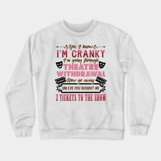 Theatre Withdrawal Crewneck Sweatshirt